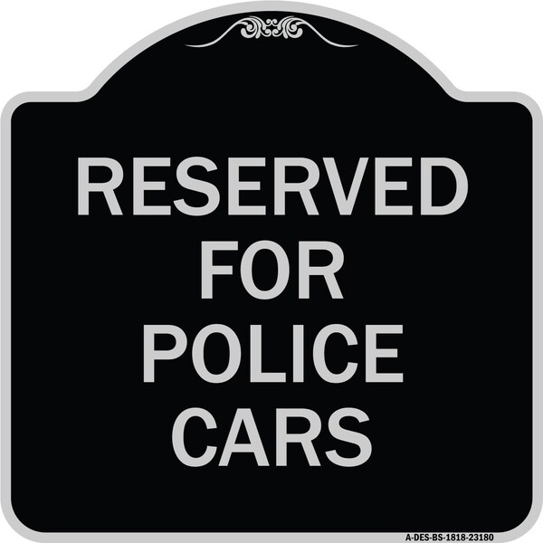 Reserved for Police Cars Heavy-Gauge Aluminum Architectural Sign, 18" x 18", BS-1818-23180